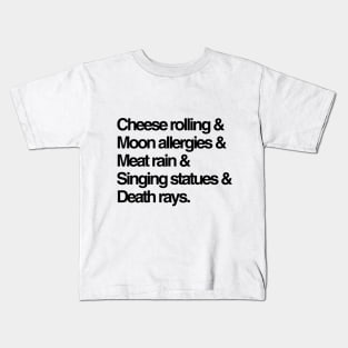 Cheese rolling, meat rain, and other weird facts we learned this week Kids T-Shirt